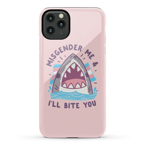 Misgender Me & I'll Bite You (Trans Flag) Phone Case